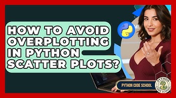 How To Avoid Overplotting In Python Scatter Plots? - Python Code School