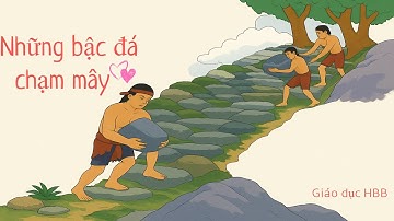 Kể chuyện: Những bậc đá chạm mây - Lớp 3, SGK kết nối tri thức với cuộc sống