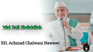 'Alal Kafi Sholatulloh : KH. Achmad Chalwani Nawawi