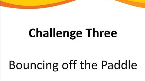 Scratch Paddle Ball Challenge 3: Bouncing off the Paddle