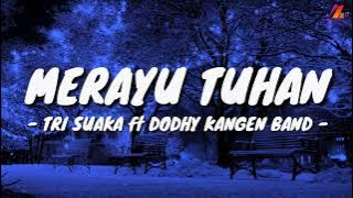 Download lagu Merayu Tuhan - Tri Suaka ft Dodhy Kangen Band (Lirik with English translation)