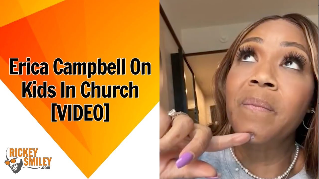 Erica Campbell On Kids In Church