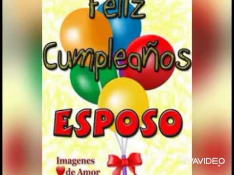 feliz cumpleaños esposo mio - YouTube