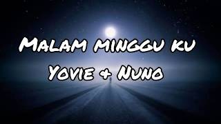 Yovie & Nuno - Malam Mingguku (Lyrics)