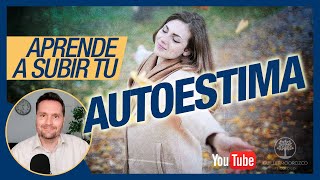 ⭐ SUBE tu AUTOESTIMA ⭐ 7 CLAVES imprescindibles