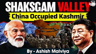 Forget PoK we need China occupied Kashmir | Shaksgam Valley | CPEC | LAC | LOC | Geopolitics