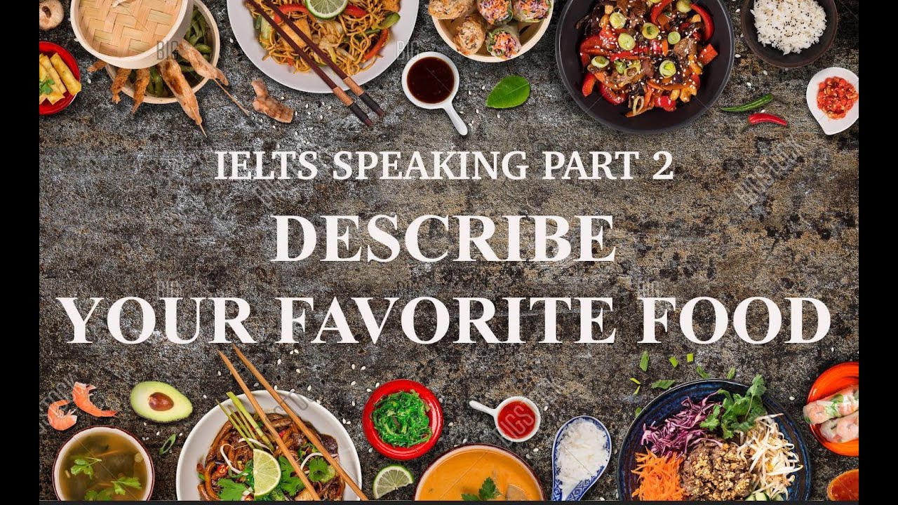 IELTS Speaking Part 2 - Describe your favorite food | Hương Trương ...