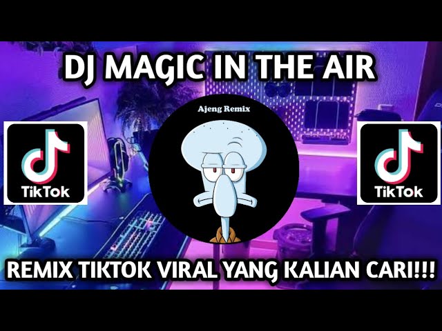 DJ MAGIC IN THE AIR | REMIX TIKROK YANG VIRAL TERBARU 2022 BY ADIT FVNKY class=