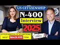 Practice New N-400 US Citizenship Interview 2025 &amp; Oath Ceremony-[Officer asked a lot of Questions]