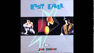 Video thumbnail of "Joe Yellow - Last Call"