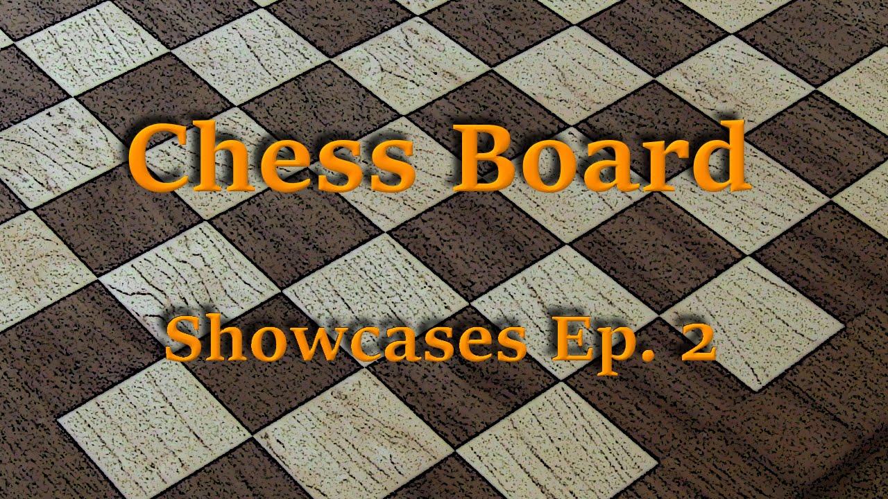 Chess Board - Showcase Ep. 2 - YouTube