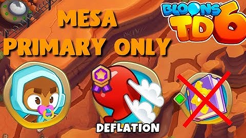 BTD6 - Mesa - Primary Only - Easy (no knowledge, no powers)