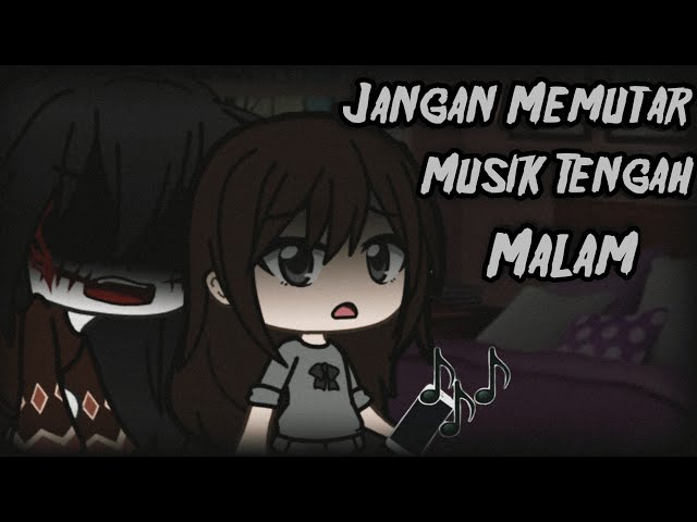 Jangan Memutar Musik Tengah Malam || Mini movie horror || Gacha Life Indonesia class=