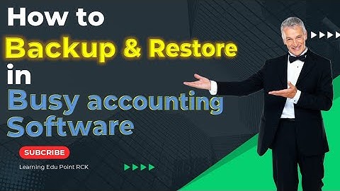 5. How to backup and restore in busy accounting software