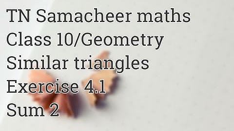 Sum 2 Exercise 4.1 Class 10 Geometry Tamilnadu Samacheer maths Nithyaganesh Maths