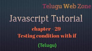 javascript tutorial course -29- testing conditions with if