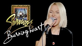 Burning Heart - Survivor (Alyona cover)