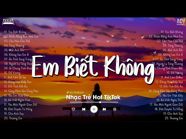 Em Biết Không - Người Ta Sống Với Em Thế Nào Sao Hương Sắc Em Phai Màu | Nhạc Trẻ Hot TikTok class=