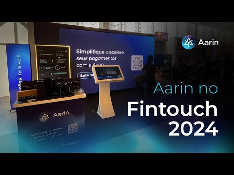 Aarin no Fintouch 2024 | Soluções Inovadoras, Conexões Estratégicas e o Futuro dos Pagamentos - video from Aarin Tech-Fin