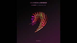 Delaitech & Seven24 - Eternity (original mix) [Seven24 music] Wealth