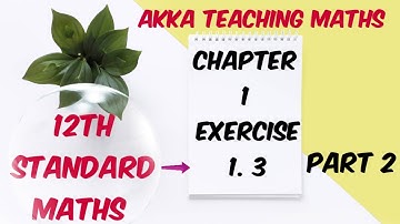 12th Maths|chapter:1| Exercise:1.3 part:2