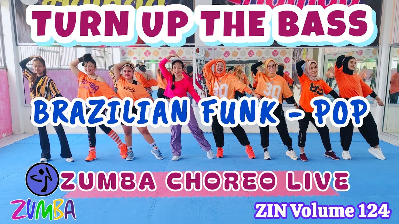 ZIN 124 TURN UP THE BASS - BRAZILIAN FUNK - POP - ZUMBA CHOREO