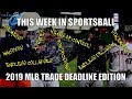 This Week In Sportsball: 2019 MLB Trade Deadline Edition