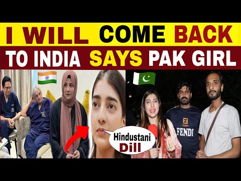 I WILL DEFINITELY COME BACK TO INDIA SAYS PAK GIRL AFTER SUCCESSFUL HEART SURGERY