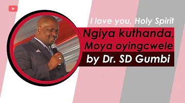Dr. SD Gumbi singing Ngiyakuthanda, moya oyingcwele {I love you, Holy Spirit} (Lyrics)(Song)