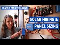 Solar Wiring & Panel Sizing (525W Switched On!) | Transit Van Conversion E23