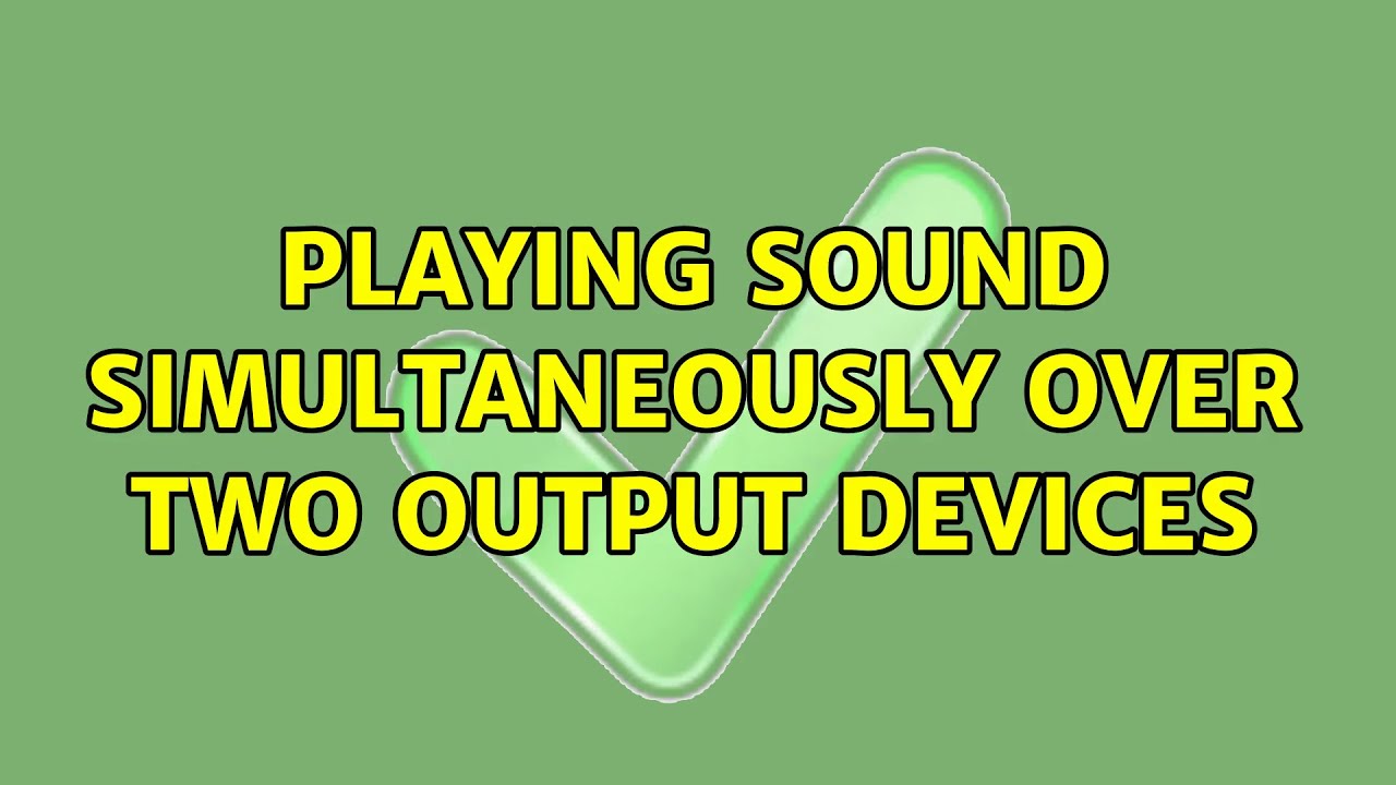 Playing sound simultaneously over two output devices (2 Solutions ...