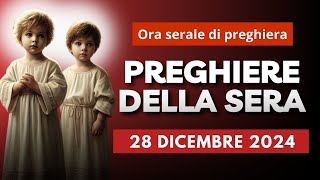 Le Preghiere della Sera di oggi 28 Dicembre 2024 - Festa dei Santi Martiri Innocenti