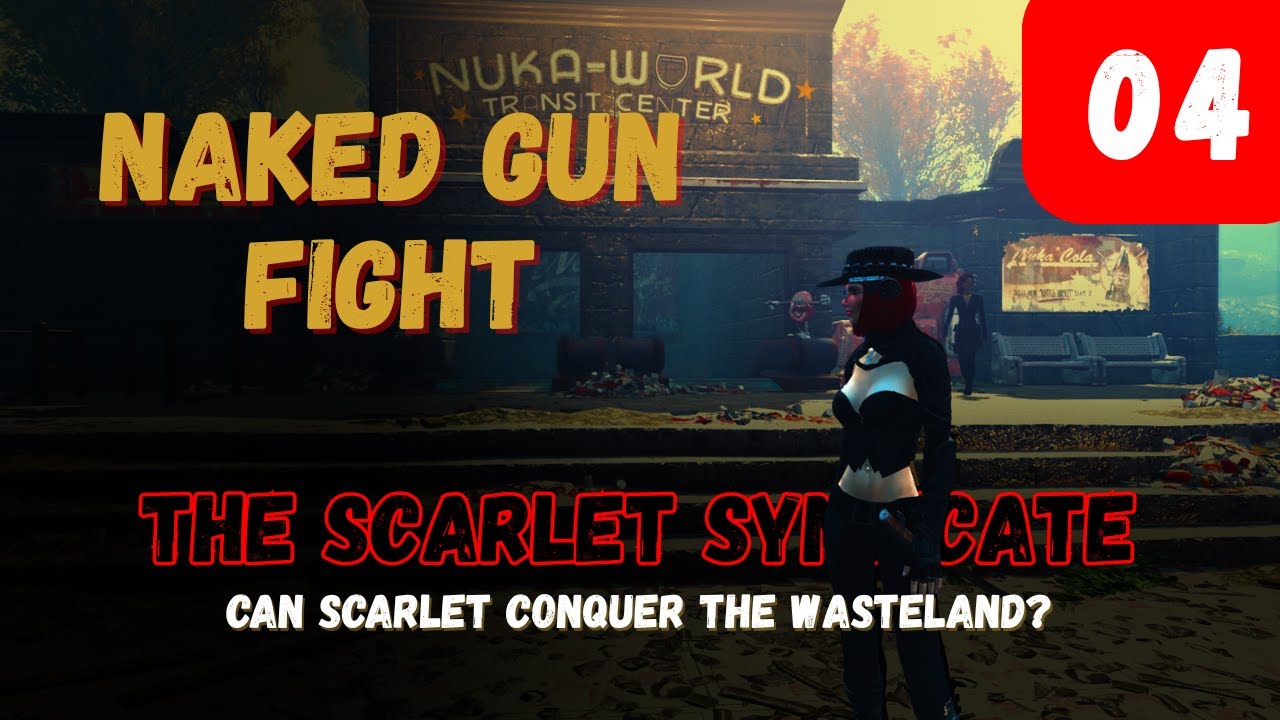 Naked Gun Fight Fallout 4 | The Scarlet Syndicate 04