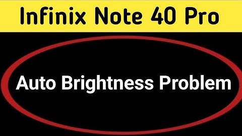 infinix note 40 Pro auto brightness problem, automatic brightness low problem