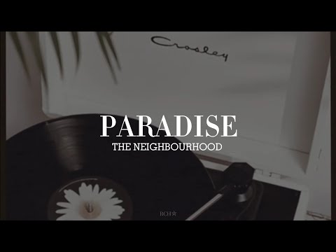 The Neighbourhood ᚓ Paradise / Lyrics⛤ 