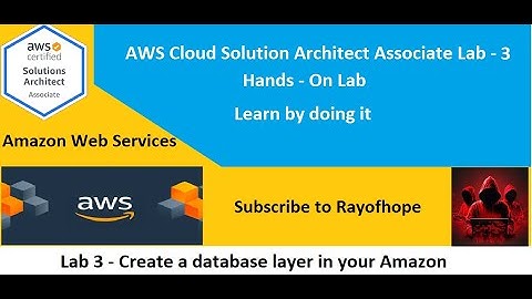 AWS - Lab 3 - Create a database layer in your Amazon VPC infrastructure - Rayofhope - AWS Cloud