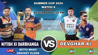 Nitish 11 Darbhanga Vs Devghar 11 | 8th League Match ⚡ | Yscc Summer Cup Season 3 ( 2024 )