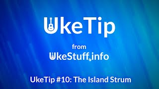 UkeTip #10 - The Island Strum