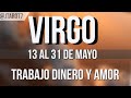VIRGO HORÓSCOPO SEMANAL 13 AL 31 DE MAYO 2024