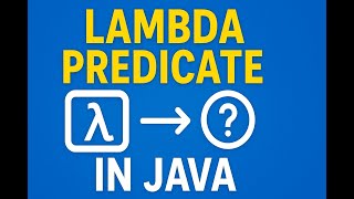 Java Lambdas + Predicate Explained | Write Cleaner Code