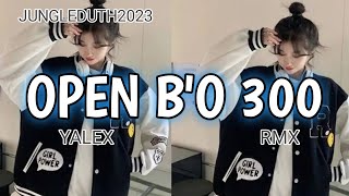 DJ OPEN,B'O 300 X SIKOK BAGI DUO_-(YALEX SLANK RMX)Terbaru.