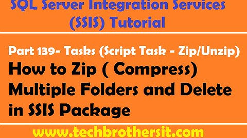 SSIS Tutorial Part 139-Zip ( Compress) Multiple Folders and Delete in SSIS Package
