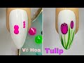 Easy Tulip Flower Nails Art For Beginner 💖Vẽ Hoa Xuân Hè 💅New Nails Design 💝 New Nails