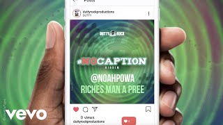 NOAH POWA - Riches Man a Pree (Official Audio)