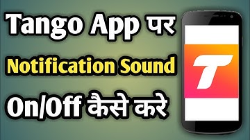 Tango App Me Notification Sound Kaise Band Kare