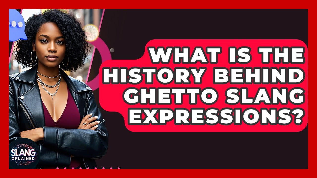What Is The History Behind Ghetto Slang Expressions? - SlangXplained