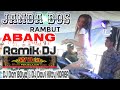 JANDA BOS Rambut ABANG REMIK DJ DEVI KITTY DJ DEN BOYE ANGAT BROO OT WIKA SANG PENJELAJAH SUMSEL