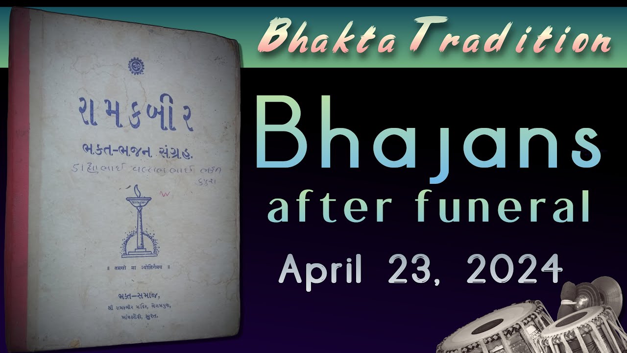 Bhakta Tradition   Bhajans After Funeral  2024 April 23