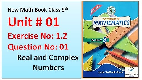 Exercise 1.2 Real and Complex Numbers Unit 1 Class 9 New Mathematics Book Sindh Board 2021 Karachi