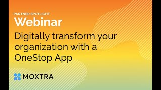 Partner Spotlight: Moxo - Digitally transform your organization with a OneStop App screenshot 2